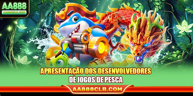 Apresentação dos desenvolvedores de jogos de pesca
