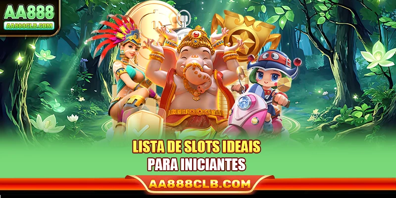 Lista de slots ideais para iniciantes