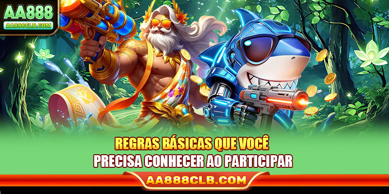 Fishing God - Caça Aos Peixes Vibrante Recompensas Gigantes 2 Regras básicas que você precisa conhecer ao participar