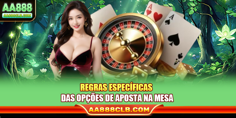 Regras específicas das opções de aposta na mesa
