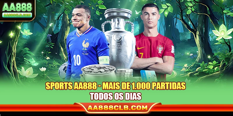 Sports AA888 - Mais de 1.000 partidas todos os dias