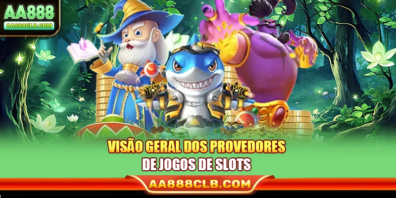 Visão geral dos provedores de jogos de slots